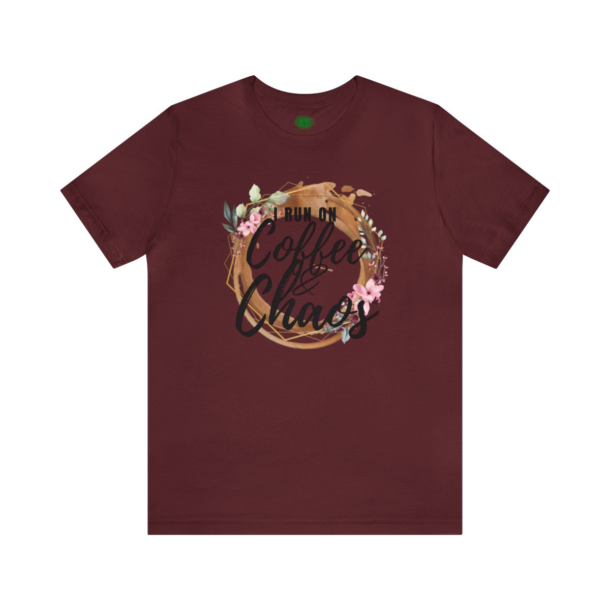 I Run on Coffee and Chaos Unisex Tee - Image 62
