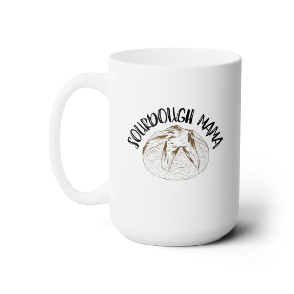 Sourdough Mama Sorry I can't... 15 oz mug - Image 3